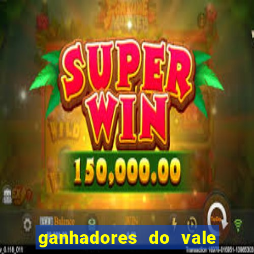 ganhadores do vale sorte de hoje